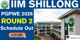 IIM Shillong PGPWE 2026 Round 2 Schedule Released